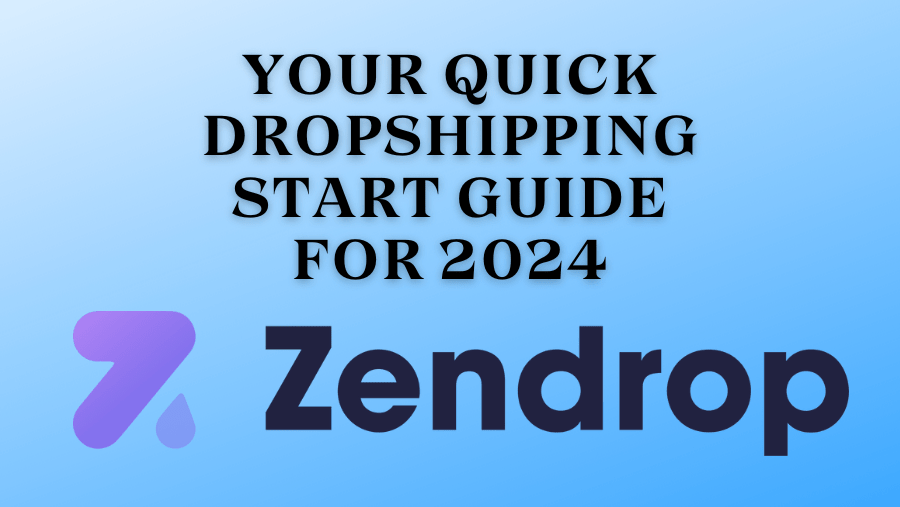 Read more about the article Zendrop Dropshipping: Your Quick-Start Guide for 2024