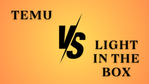 Read more about the article A Comprehensive Comparison: Temu vs. LightInTheBox for Dropshipping.