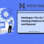 Hostinger: The Go-To Hosting Platform for 2024 and Beyond