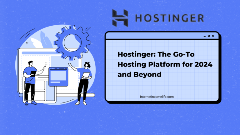 Hostinger: The Go-To Hosting Platform for 2024 and Beyond